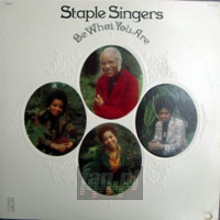 Be What You Are - The Staple Singers Be What You Are - The Staple Singers