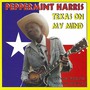 Texas On My Mind - Peppermint Harris