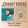Slim Slo Slider/Home Grow - Johnny Rivers