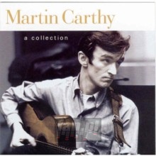 A Collection - Martin Carthy A Collection - Martin Carthy