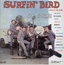Surfin' Bird - Trashmen