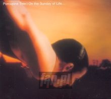 On The Sunday Of Life - Porcupine Tree