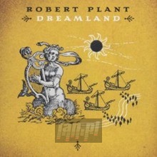 Dreamland - Robert Plant