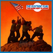 The Band Kept Playing - The Electric Flag 