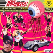 vs. Floating Eye Of Death - The Aquabats