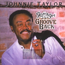Gotta Get The Groove - Johnnie Taylor