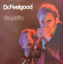 Stupidity - DR. Feelgood