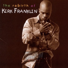 Rebirth Of - Kirk Franklin