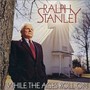 While The Ages Roll - Ralph Stanley