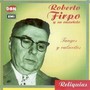 Tangos Y Valsecitos - Roberto Firpo