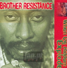 When De Riddum Explode - Brother Resistance - powiększ When De Riddum Explode - Brother Resistance