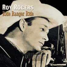 Ride Ranger Ride - Roy Rogers Ride Ranger Ride - Roy Rogers