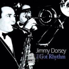 I Got Rhythm - Jimmy Dorsey