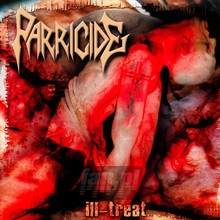 Ill-Treat - Parricide