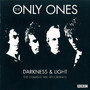 Darkness & Light-Complete - The Only Ones 