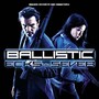 Ballisctic: Ecks vs Sever  OST - Original Motion Picture Soundtrack