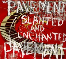 Slanted & Enchanted - Pavement - bigger Slanted & Enchanted - Pavement