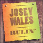 Rulin' - Josey Wales