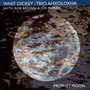 Prophet Moon - Whit Dickey / Rob Brown / Joe Morris