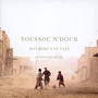 Nothing's In Vain - Youssou N'dour