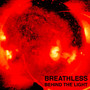 Behind The Light - Breathless