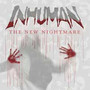 New Nightmare - Inhuman