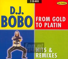 From Gold To Platin/Hits & Remixes - DJ Bobo