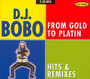 From Gold To Platin/Hits & Remixes - DJ Bobo
