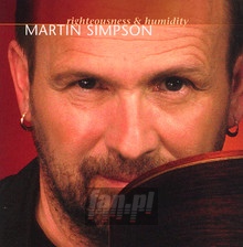 Righteousness & Humidity - Martin Simpson - bigger Righteousness & Humidity - Martin Simpson