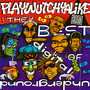 Best Of: Playwutchyalike - Digital Underground