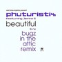 Beautiful + Mixes - Phuturistix