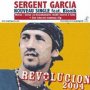 Revolucion 2004 - Sergent Garcia