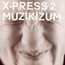 Muzikizum - X-Press 2