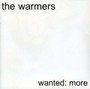 Wanted: More - The Warmers