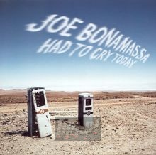 Had To Cry Today - Joe Bonamassa