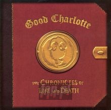 The Chronicles Of Life & Death - Good Charlotte