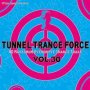 Tunnel Trance Force 30 - Tunnel Trance Force   