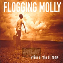 Within A Mile Of Home - Flogging Molly - powiększ Within A Mile Of Home - Flogging Molly