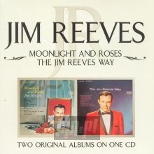 Moonlight & Roses/The Jim - Jim Reeves Moonlight & Roses/The Jim - Jim Reeves