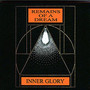 Remains Of A Dream - Inner Glory