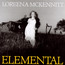 Elemental - Loreena McKennitt