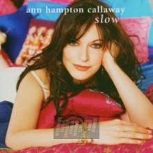 Slow - Ann Hampton Callaway 