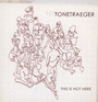 This Is Not Here - Tonetrager