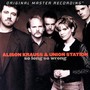 So Long So Wrong - Alison Krauss / Union Station
