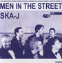 Men In The Street - Ska-J
