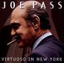 Virtuoso In New York - Joe Pass