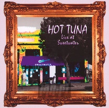Live At Sweetwater - Hot Tuna