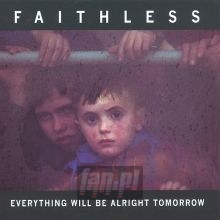 Everything Will Be Alrigh - Faithless