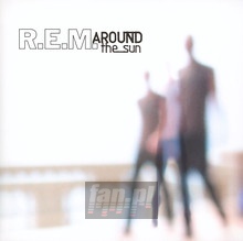 Around The Sun - R.E.M. - bigger Around The Sun - R.E.M.