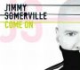 Come On - Jimmy Somerville